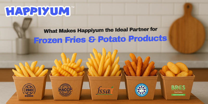 What Makes Happiyum the Ideal Partner for Frozen Fries & Potato Products