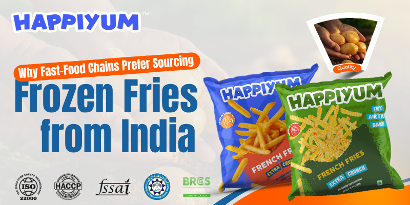 Why Fast-Food Chains Prefer Sourcing Frozen Fries from India